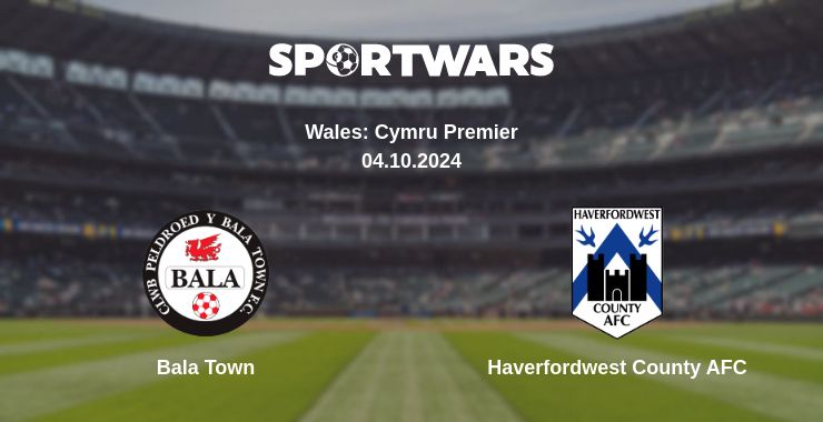 Where to watch the match Bala Town - Haverfordwest County AFC