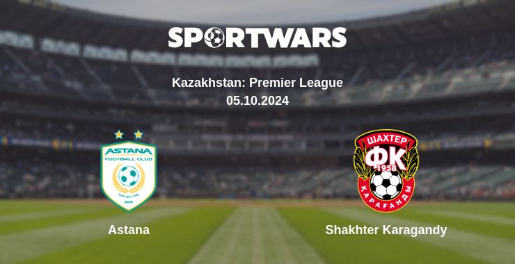 Where to watch the match Astana - Shakhter Karagandy