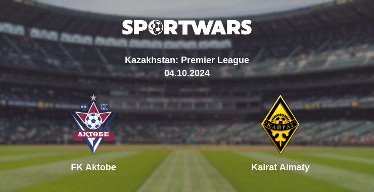 Where to watch the match FK Aktobe - Kairat Almaty