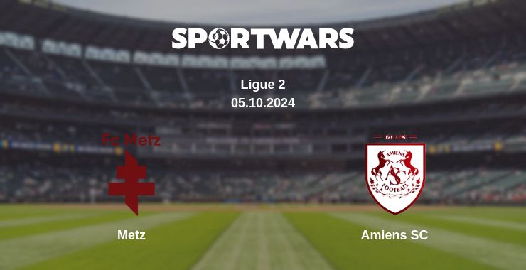 Where to watch the match Metz - Amiens SC