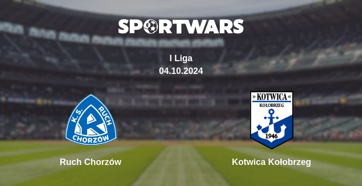 Where to watch the match Ruch Chorzów - Kotwica Kołobrzeg