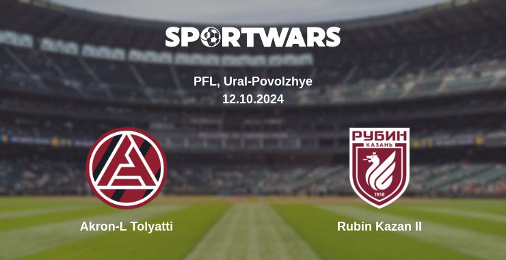 Where to watch the match Akron-L Tolyatti - Rubin Kazan II