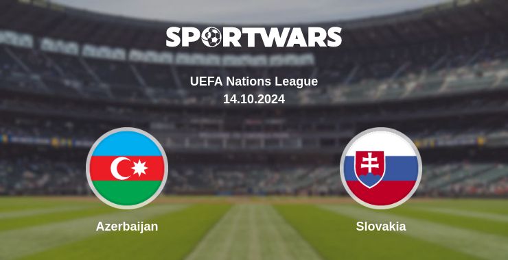 Where to watch the match Azerbaijan - Slovakia