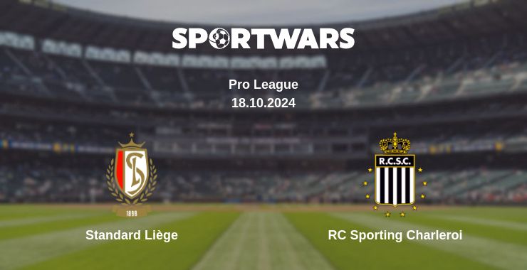 Where to watch the match Standard Liège - RC Sporting Charleroi