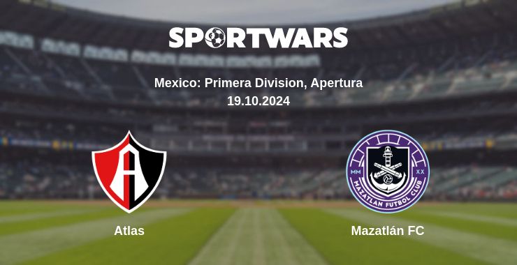 Where to watch the match Atlas - Mazatlán FC