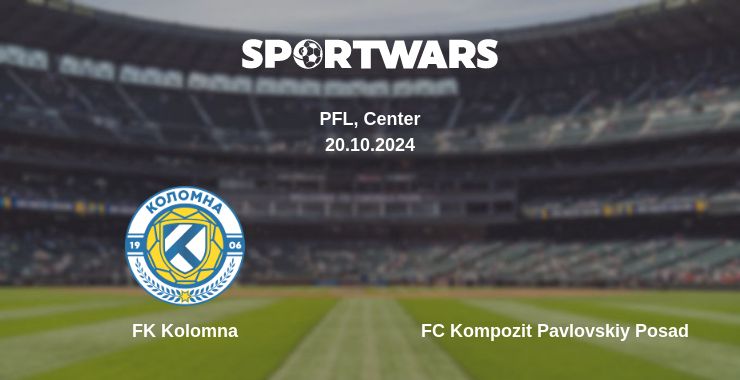 Where to watch the match FK Kolomna - FC Kompozit Pavlovskiy Posad