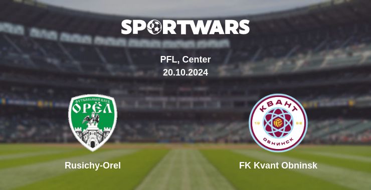 Where to watch the match Rusichy-Orel - FK Kvant Obninsk