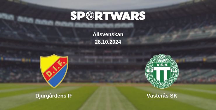 Where to watch the match Djurgårdens IF - Västerås SK