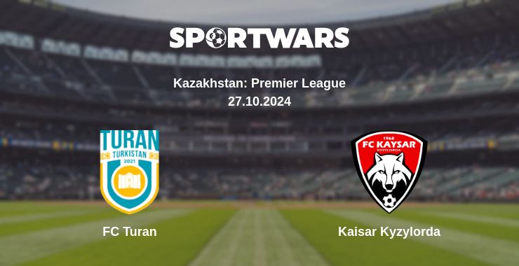 Where to watch the match FC Turan - Kaisar Kyzylorda