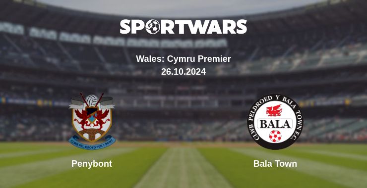 Where to watch the match Penybont - Bala Town