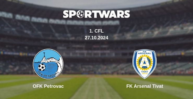 Where to watch the match OFK Petrovac - FK Arsenal Tivat