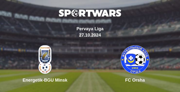 Where to watch the match Energetik-BGU Minsk - FC Orsha