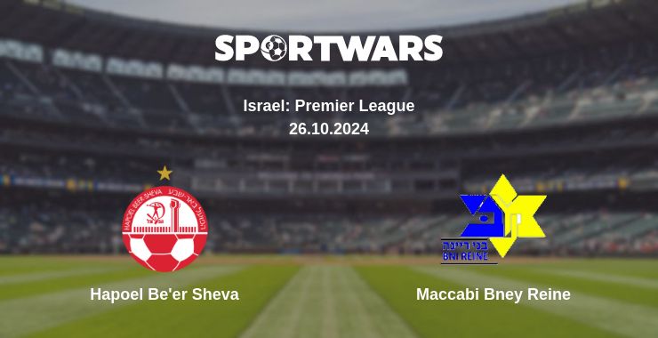 Where to watch the match Hapoel Be'er Sheva - Maccabi Bney Reine