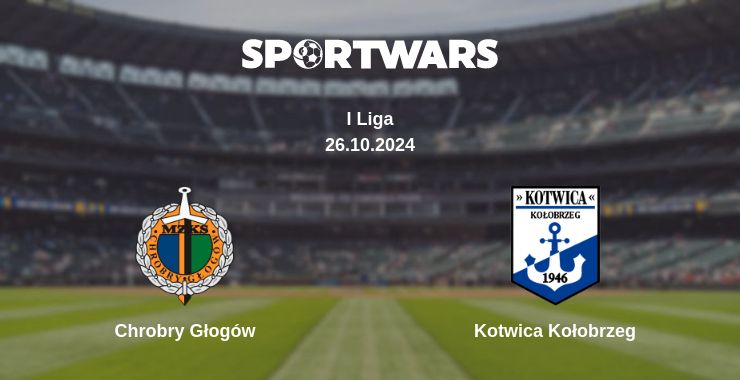 Where to watch the match Chrobry Głogów - Kotwica Kołobrzeg