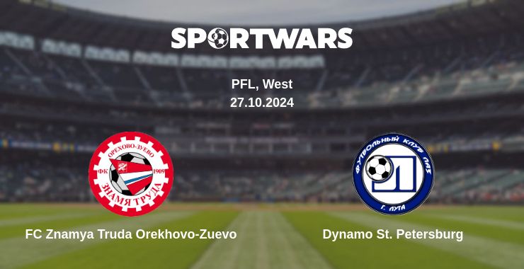 Where to watch the match FC Znamya Truda Orekhovo-Zuevo - Dynamo St. Petersburg