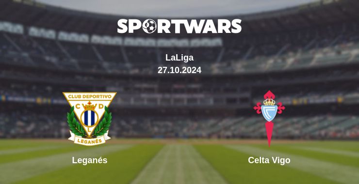 Where to watch the match Leganés - Celta Vigo