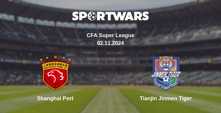 Where to watch the match Shanghai Port - Tianjin Jinmen Tiger