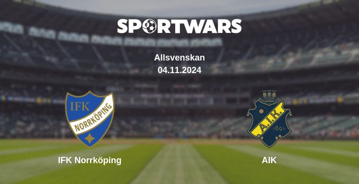 Where to watch the match IFK Norrköping - AIK