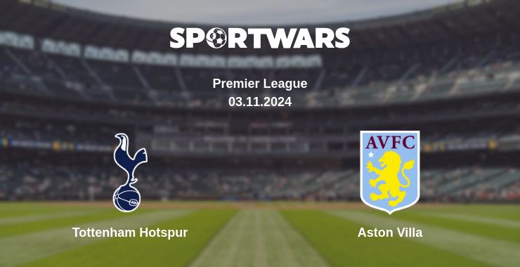 Where to watch the match Tottenham Hotspur - Aston Villa