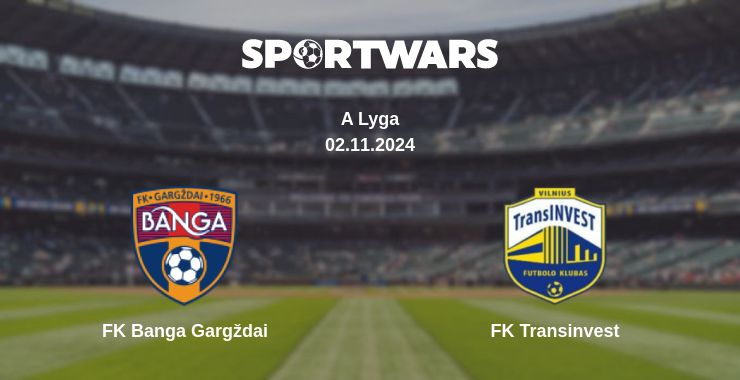 Where to watch the match FK Banga Gargždai - FK Transinvest