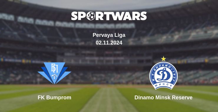 Where to watch the match FK Bumprom - Dinamo Minsk Reserve