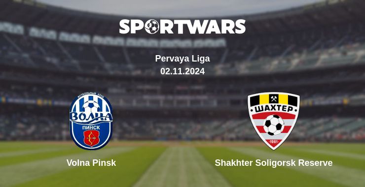 Where to watch the match Volna Pinsk - Shakhter Soligorsk Reserve