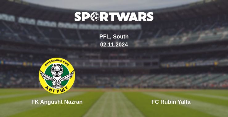 Where to watch the match FK Angusht Nazran - FC Rubin Yalta