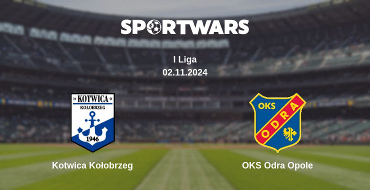 Where to watch the match Kotwica Kołobrzeg - OKS Odra Opole