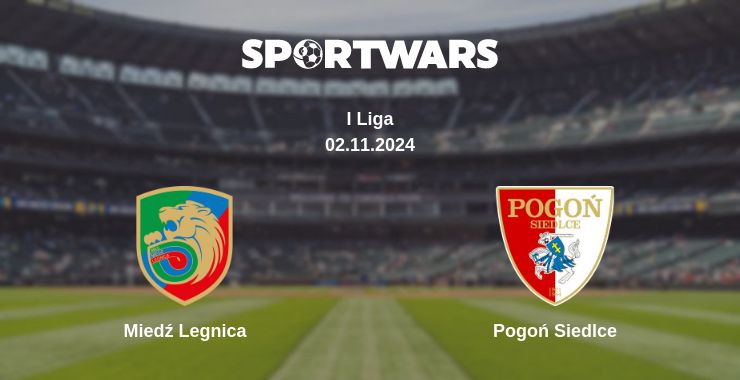 Where to watch the match Miedź Legnica - Pogoń Siedlce