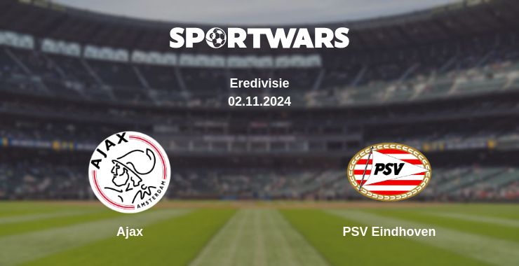 Where to watch the match Ajax - PSV Eindhoven