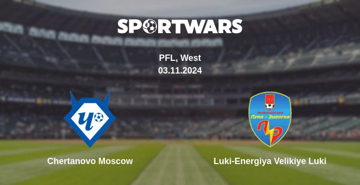 Where to watch the match Chertanovo Moscow - Luki-Energiya Velikiye Luki