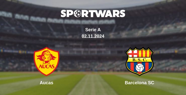 Where to watch the match Aucas - Barcelona SC