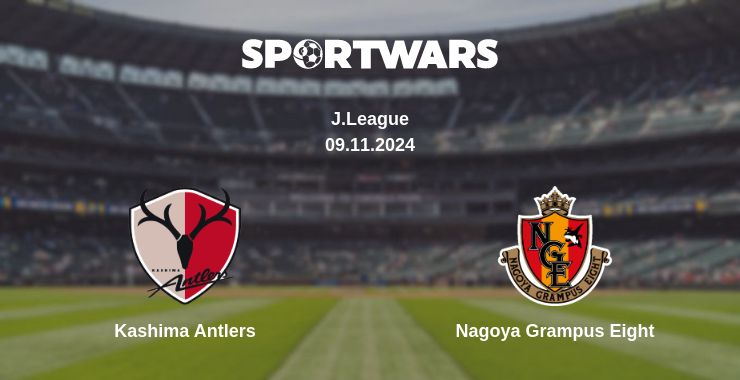 Where to watch the match Kashima Antlers - Nagoya Grampus Eight