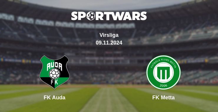 Where to watch the match FK Auda - FK Metta