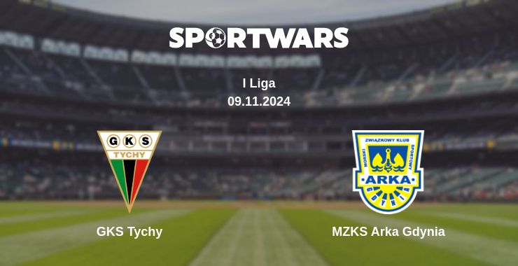 Where to watch the match GKS Tychy - MZKS Arka Gdynia