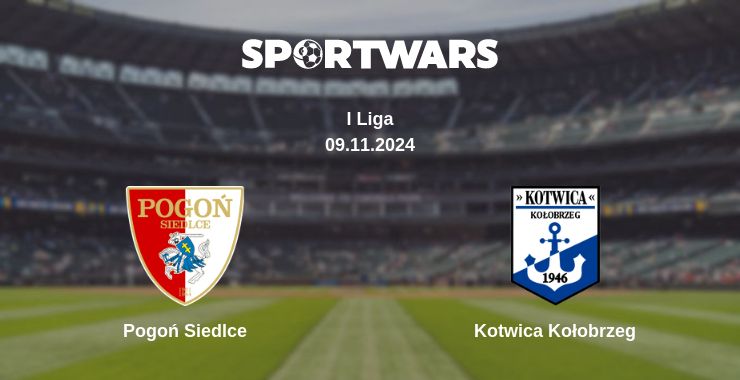 Where to watch the match Pogoń Siedlce - Kotwica Kołobrzeg