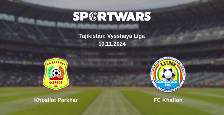 Where to watch the match Khosilot Parkhar - FC Khatlon