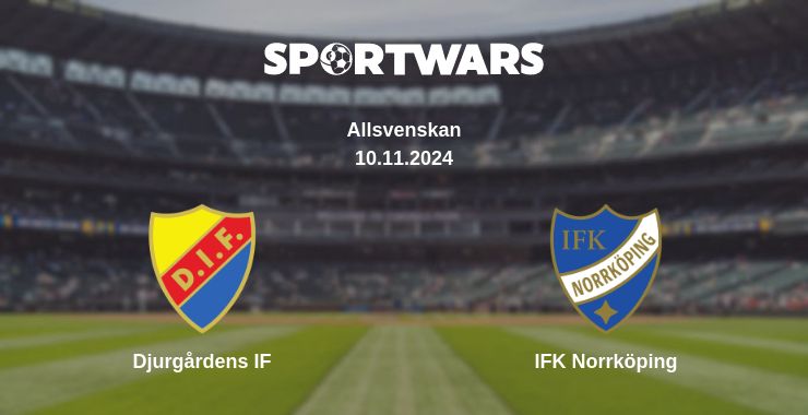 Where to watch the match Djurgårdens IF - IFK Norrköping