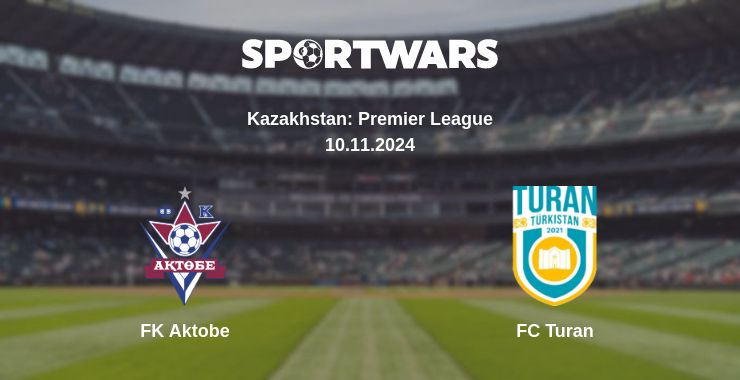 Where to watch the match FK Aktobe - FC Turan