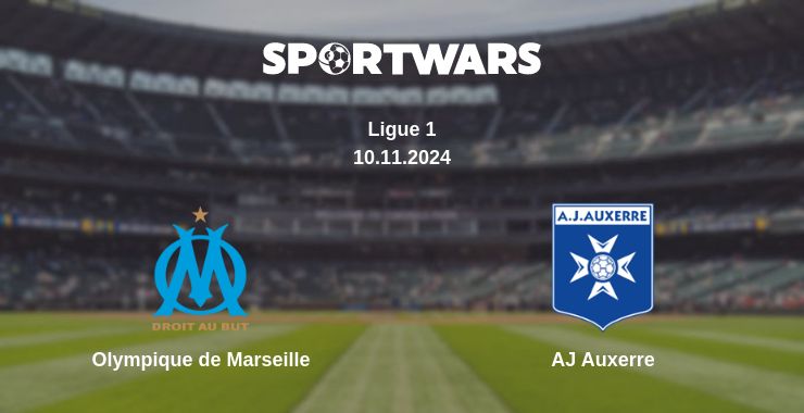 Where to watch the match Olympique de Marseille - AJ Auxerre