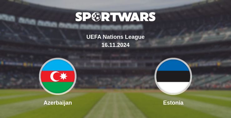 Where to watch the match Azerbaijan - Estonia