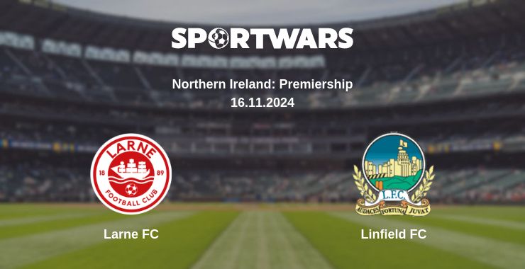 Where to watch the match Larne FC - Linfield FC