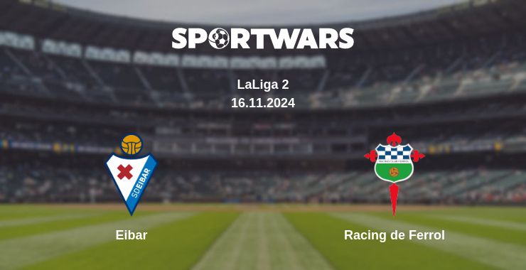 Where to watch the match Eibar - Racing de Ferrol