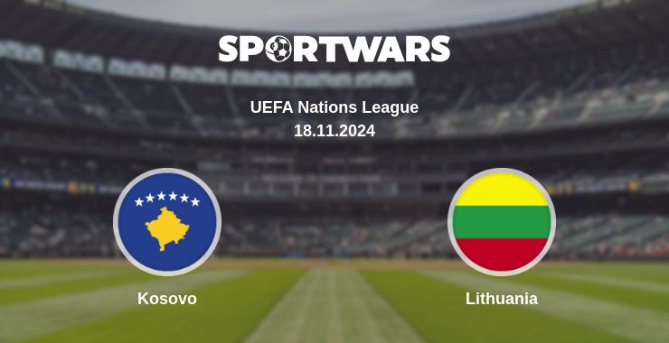 Where to watch the match Kosovo - Lithuania