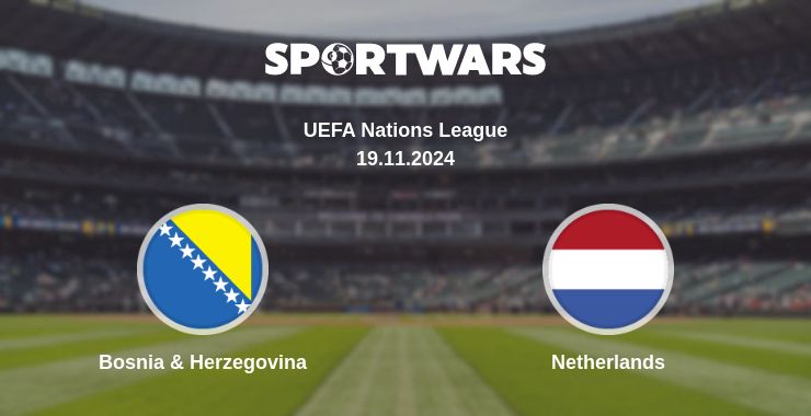 Where to watch the match Bosnia & Herzegovina - Netherlands