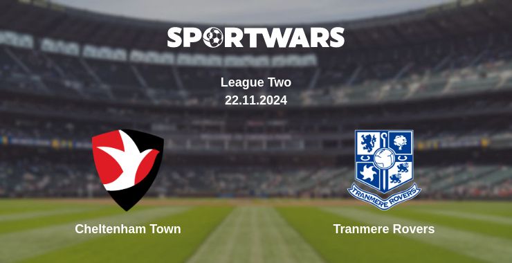 Where to watch the match Cheltenham Town - Tranmere Rovers