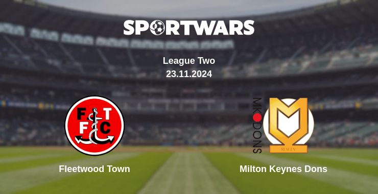 Where to watch the match Fleetwood Town - Milton Keynes Dons