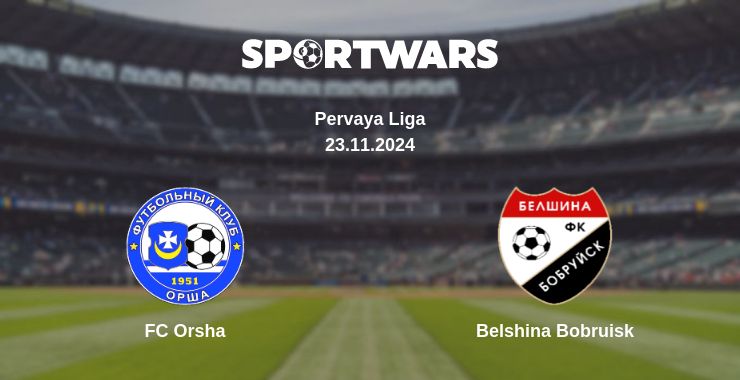 Where to watch the match FC Orsha - Belshina Bobruisk