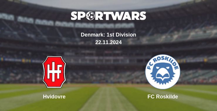 Where to watch the match Hvidovre - FC Roskilde