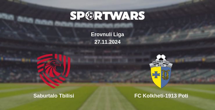 Where to watch the match Saburtalo Tbilisi - FC Kolkheti-1913 Poti